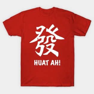 Huat Ah! Prosper T-Shirt